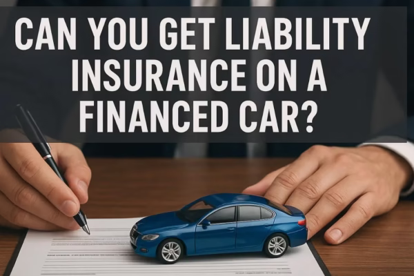 can you get liability insurance on a financed car