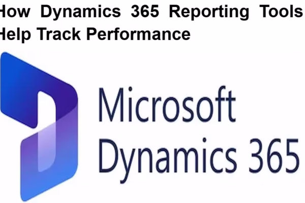 Dynamics 365 Reporting Tools Help Track Performance